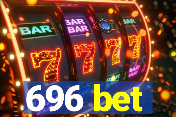 696 bet